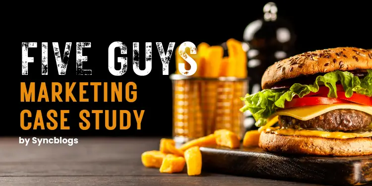 Five Guys Marketing Case Study